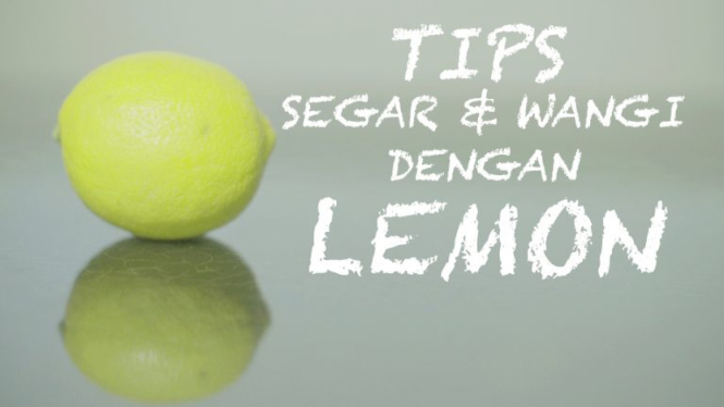 Tips segar dan wangi dengan lemon