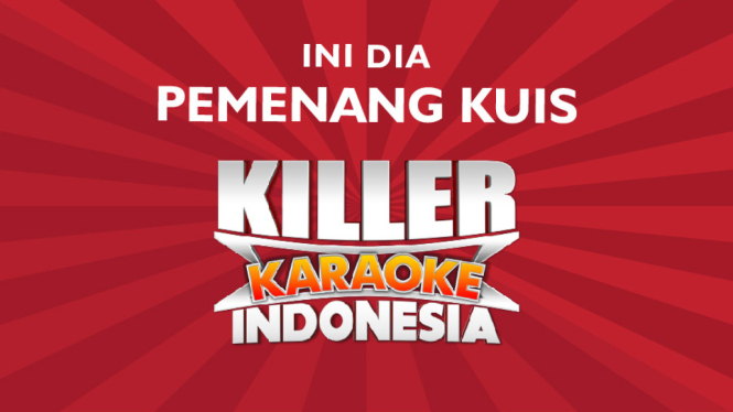 Selamat, Ini Dia Para Pemenang Kuis Killer Karaoke Indonesia!