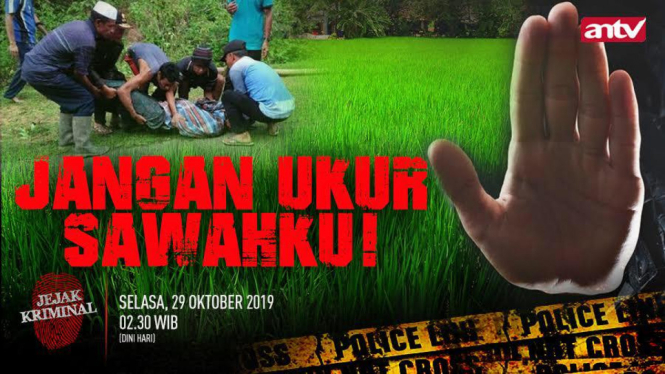 Jangan Ukur Sawahku, Selasa 29 Oktober 2019, Pukul 02.30 WIB