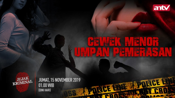 Cewek Menor Umpan Pemerasan, Jumat 15 November 2019, Pukul 01.00 WIB