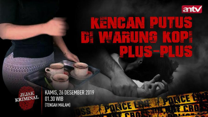 KENCAN PUTUS DI WARUNG KOPI PLUS-PLUS, Jejak Kriminal Kamis, 26 Desember 2019, Pukul 01.30 WIB