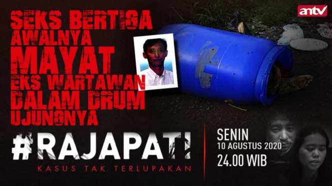 Seks Bertiga Awalnya, Mayat Eks Wartawan Dalam Drum Ujungnya Rajapati Senin, 10 Agustus 2020 Jam 24.00 WIB