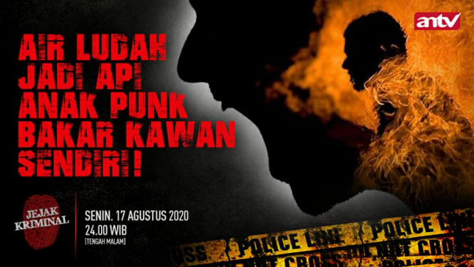 Air Ludah Jadi Api, Anak Punk Bakar Kawan Sendiri, Jejak Kriminal, Senin, 17 Agustus 2020, Pukul 24.00 WIB