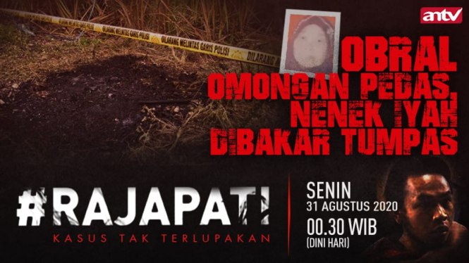 "Obral Omongan Pedas, Nenek Iyah Dibakar Tumpas" Rajapati Senin dini hari, 31 Agustus 2020, Jam 00.30 WIB