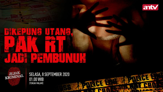 Dikepung Utang, Pak RT Jadi Pembunuh, Jejak Kriminal, Selasa 8 September 2020, Pukul 01.00 WIB Dini Hari