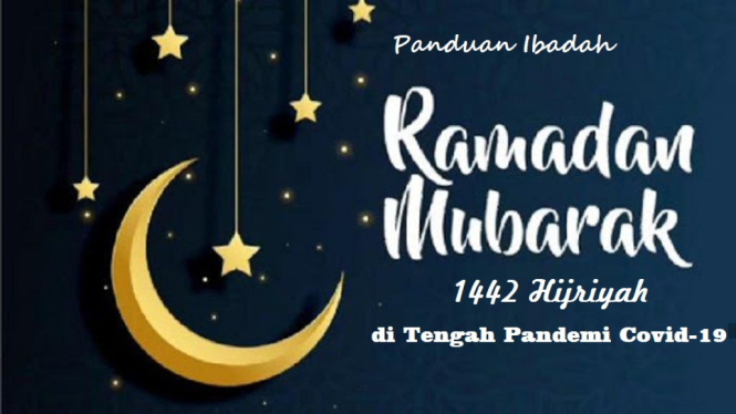 Inilah Panduan Beribadah Ramadan 1442 Hijriyah di Tengah Pandemi Covid-19 Versi Muhammadiyah (Foto Grafis)