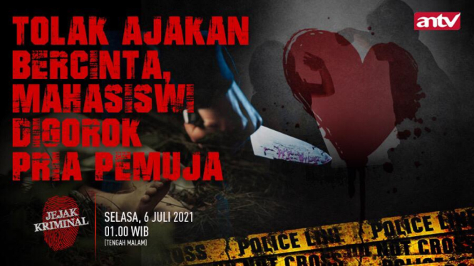 Tolak Ajakan Bercinta, Mahasiswi Digorok Pria Pemuja, Jejak Kriminal, Selasa Dini Hari