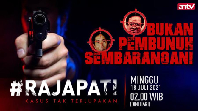 Bukan Pembunuh Sembarangan! Rajapati, Minggu Dini Hari, 18 Juli 2021, Jam 02.00 WIB