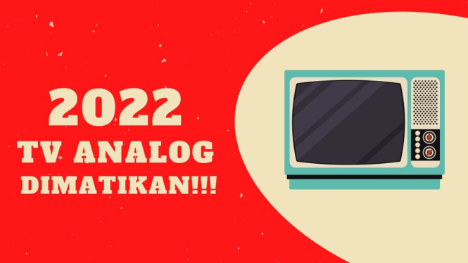 Jadwal Mematikan TV Analog dan Beralih ke TV Digital Dipastikan Akhir April 2022 (Foto Ilustrasi-siberindo.co)