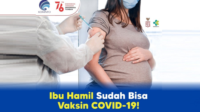 Pemerintah Imbau Segerakan Vaksinasi Covid-19 untuk Proteksi Ibu Hamil (Foto KPCPEN)