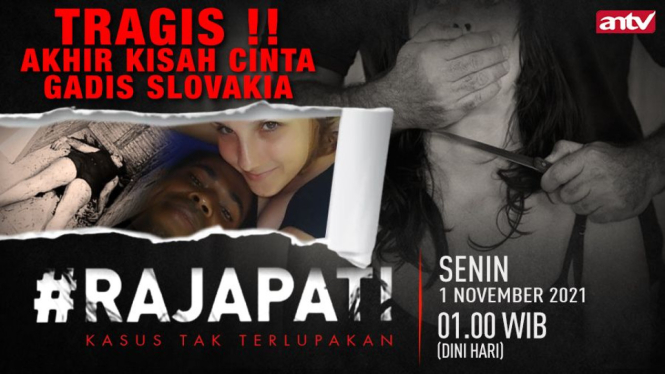 Tragis! Akhir Kisah Cinta Gadis Slovakia, Rajapati, Senin Dini Hari Nanti
