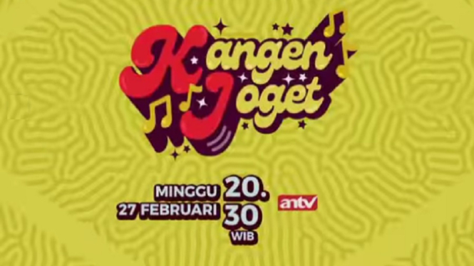 ANTV Hadirkan Kangen Joget, Jogetin Aja, Jangan Dilawan!!! Minggu, 27 Februari 2022