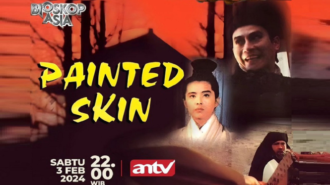 Sinopsis Bioskop Asia ANTV, 'Painted Skin': Ketika Kekuatan Cinta Menerabas Penghalangnya