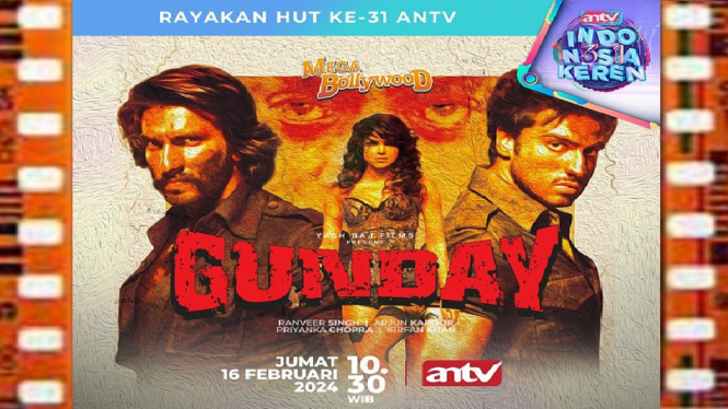 Kisah Persahabatan, Cinta, dan Pengkhianatan di Mega Bollywood ANTV 'Gunday' Ranveer Singh
