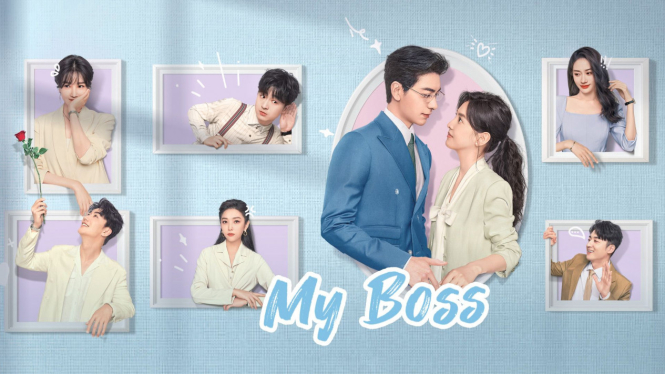 Sinopsis 'My Boss', Drama China Romantis yang Diadaptasi dari Novel Web Populer