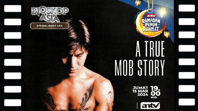 Sinopsis 'A True Mob Story' Bioskop Asia ANTV: Kisah Nyata Gangster di Kejamnya Dunia Triad!