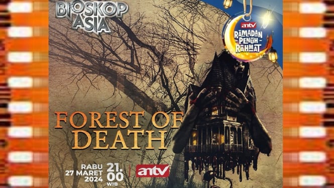 Sinopsis Film 'Forest of Death' Bioskop Asia ANTV