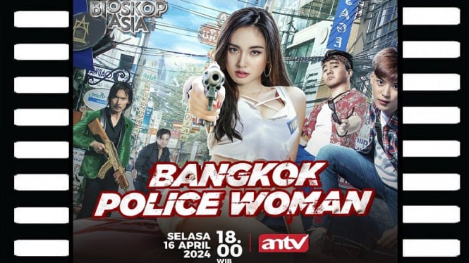 Sinopsis Film 'Bangkok Police Woman' Bioskop Asia ANTV: Kisah Petualangan Berani Polisi Wanita!