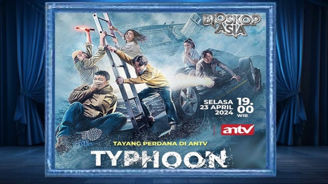 Tayang Perdana di ANTV, Film 'Typhoon' Bioskop Asia, Berkisah Tentang Perjuaangan Melawan Topan!
