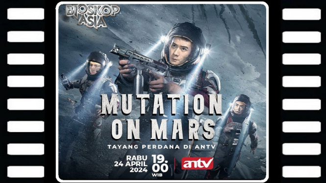 Tayang Perdana di ANTV, Film 'Mutation on Mars' Bioskop Asia, Kisah Perjalanan Berbahaya ke Planet Mars!