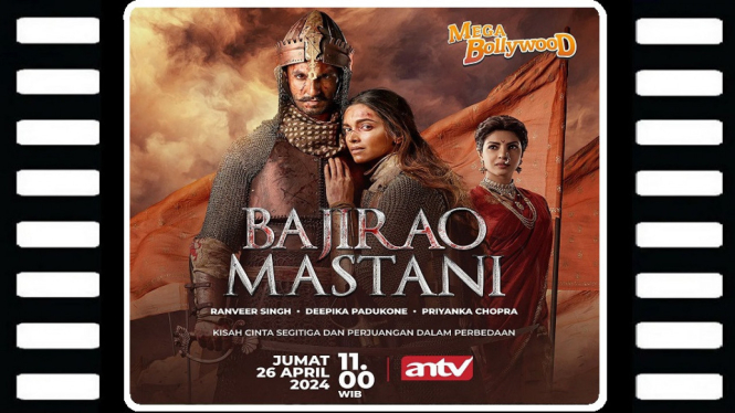 Sinopsis Film 'Bajirao Mastani' Mega Bollywood ANTV: Kisah Cinta Segitiga dan Perbedaan Agama!