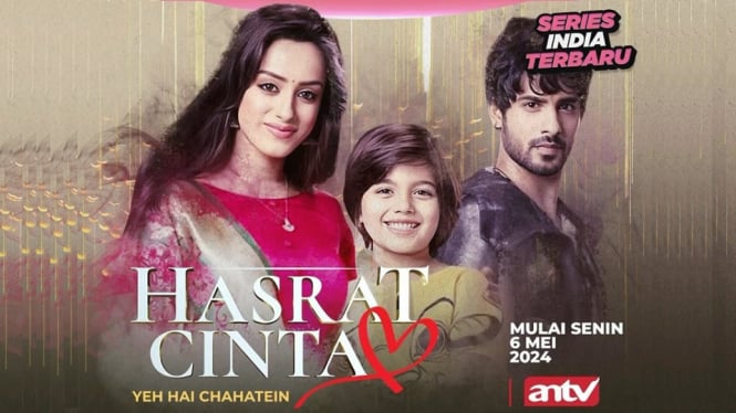Saksikan Serial India Terbaru ANTV 'Hasrat Cinta' Mulai Senin, 6 Mei 2024, INI Bocoran Kisahnya
