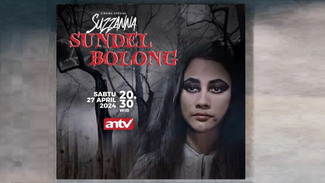 Sinopsis Film 'Sundel Bolong' Sinema Spesial Suzzanna ANTV: Kisah Balas Dendam Arwah Wanita Lara!
