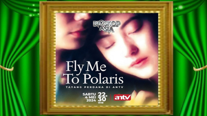 Perdana Tayang di ANTV, Film 'Fly Me To Polaris' Bioskop Asia, Kisah Cinta Penuh Romantis
