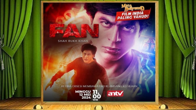 Sinopsis Film 'Fan' Shah Rukh Khan Mega Bollywood ANTV: Kisah Fans Berubah Jadi Haters!