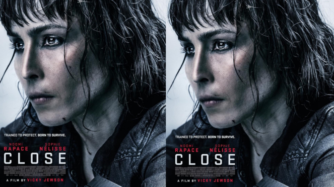 Sinopsis Film Close (2019), Aksi Pengawal Lindungi Nyawa Pewaris Kaya Raya