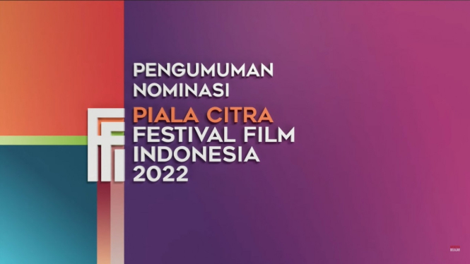 Ini Dia Daftar Lengkap Nominasi Piala Citra Festival Film Indonesia 2022 