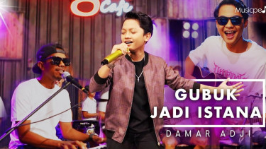 Lirik Lagu Gubuk Jadi Istana - Damar Adji