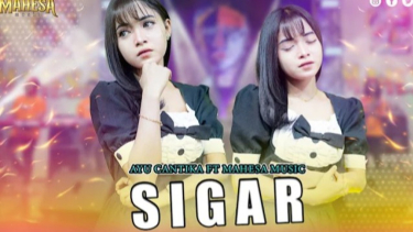 Lirik Lagu Sigar - Ayu Cantika