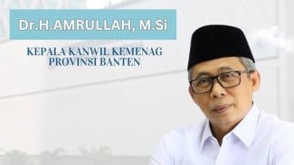 Profil Dr Amrullah Resmi Nakhodai Kemenag Banten, Bawa Perubahan dan Penguatan Sinergi Umat