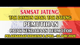 Info! Samsat Jateng 'Tak Diskon Maka Tak Sayang' Pemberlakuan Pemutihan Pajak Kendaraan Bermotor