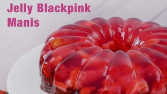 Resep Jelly Blackpink Manis, Rasa Manisnya Menari Nari Dimulut