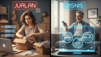 Cek Bedanya! Kamu Sedang Membangun Bisnis atau Hanya Sekadar Jualan?