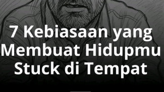 7 Kebiasaan Sepele yang Bikin Hidup Stuck di Tempat