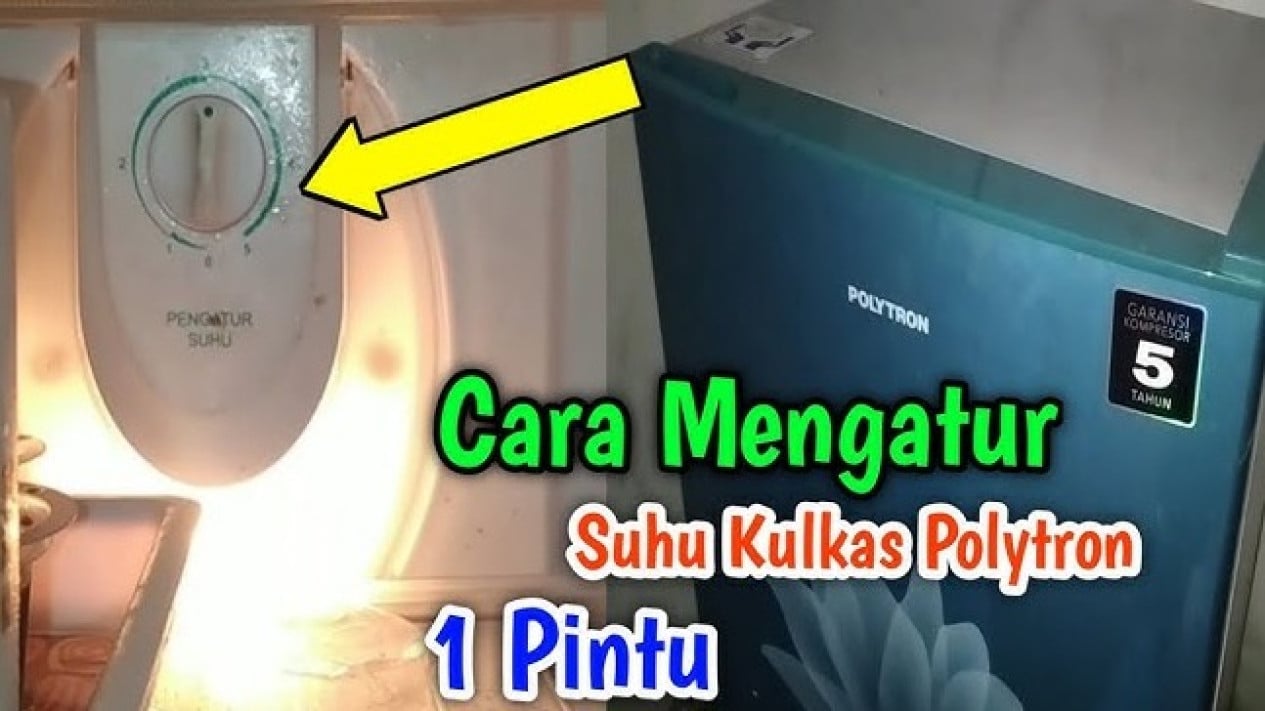 Cara Mengatur Suhu Kulkas Polytron