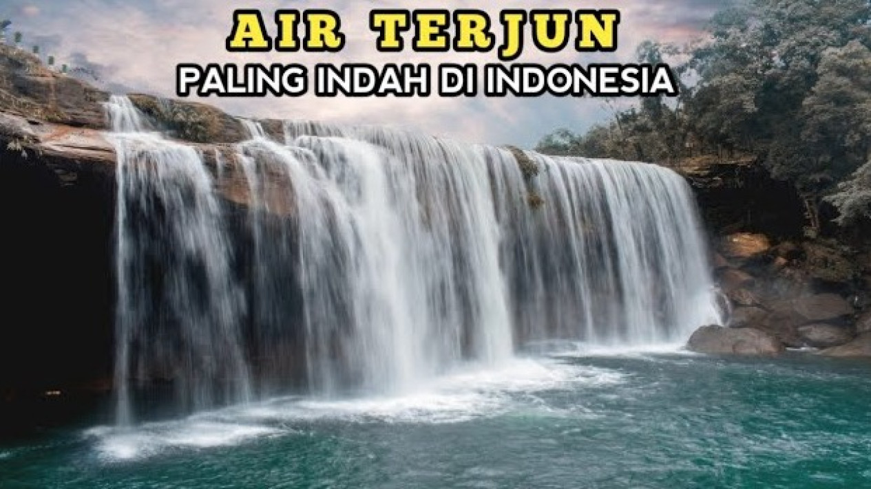 Deretan Air Terjun Terindah di Indonesia