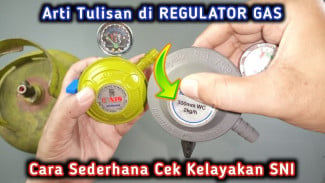 Yakin Regulator Kalian Terbaik? Ini Cara Cek Kualitas Regulator Gas SNI Cocok Bagi Kamu yang Pakai Gas LPG