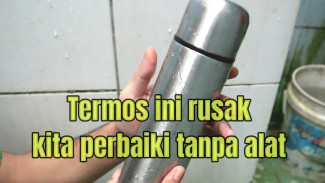 Termos Tiba-Tiba Dingin? Cuma Pakai Air Panas, Begini Cara Cepat Memperbaiki Termos Rusak