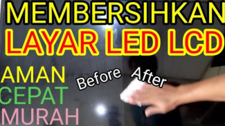 Cara Mudah Membersihkan Layar TV LED Buram dan Kotor Cara Mudah Membersihkan Layar TV LED Buram dan Kotor