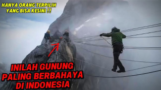 Ekstrim dan Menantang! Berikut 7 Gunung di Indonesia yang Tak Bisa Didaki Sembarangan