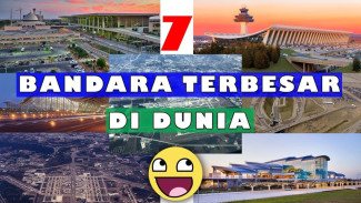 Bikin Terkagum-Kagum, Berikut 7 Bandara Terbesar di Dunia dengan Fasilitas Super Lengkap