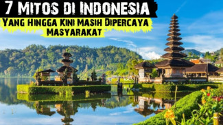 7 Mitos Indonesia yang Masih Jadi Budaya Dipercaya Hingga Kini dan Bikin Merinding