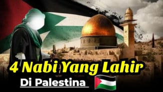 4 Nabi yang Lahir di Negara Palestina Penuh Kisah Cerita Menarik dan Populer