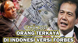 Daftar Orang Terkaya di Indonesia Versi Forbes 2025 dengan Bisnis yang Bikin Kaget