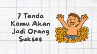 Tujuh Tanda Kamu Akan Jadi Orang Sukses, Cek Apakah Kamu Punya!