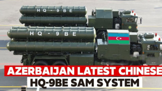 Azerbaijan Beli Sistem Rudal HQ-9BE China, Tinggalkan Ketergantungan pada Rusia!